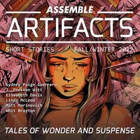 Assemble Artifacts Short Story Magazine: Fall 2022 (Issue #3) - Artifacts Magazine, various authors