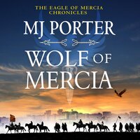 Wolf of Mercia: The action-packed historical thriller from MJ Porter - MJ Porter