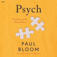 Psych: The Story of the Human Mind - Paul Bloom
