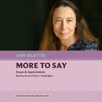 More to Say: Essays & Appreciations - Ann Beattie