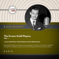The Screen Guild Players, Vol. 1: Starring Clark Gable, Ann Sothern, Humphrey Bogart, Errol Flynn, Cary Grant, Lucille Ball, Vincent Price, Jack Benny, Lana Turner, Loretta Young, Vincent Price, and many others! - various entertainers