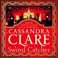 Sword Catcher: Discover the instant Sunday Times bestseller from the author of The Shadowhunter Chronicles - Cassandra Clare