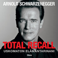Total Recall: uskomaton elämäntarinani - Arnold Schwarzenegger, Peter Petre
