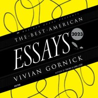 The Best American Essays 2023 - Vivian Gornick, Robert Atwan