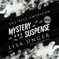 The Best American Mystery and Suspense 2023 - Lisa Unger, Steph Cha