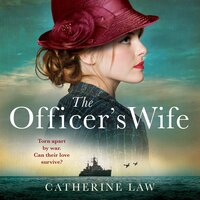 The Officer's Wife: A heartbreaking WW2 historical novel from Catherine Law - Catherine Law