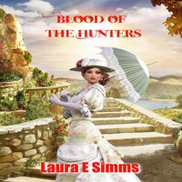 Blood of the Hunters - Laura E Simms