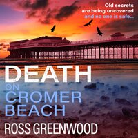 Death on Cromer Beach: Another crime series from bestseller Ross Greenwood - Ross Greenwood
