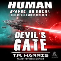 Human for Hire - Devil's Gate: Collateral Damage Included (Human for Hire series Book 3) - T.R. Harris