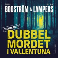 Dubbelmordet i Vallentuna - Thomas Bodström, Lars Olof Lampers