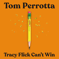 Tracy Flick Can’t Win - Tom Perrotta