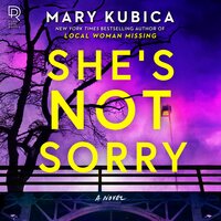 She's Not Sorry - Mary Kubica