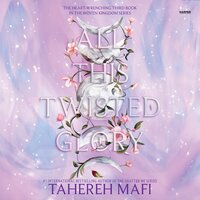 All This Twisted Glory - Tahereh Mafi