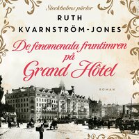 De fenomenala fruntimren på Grand Hôtel - Ruth Kvarnström Jones