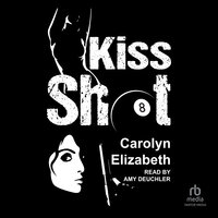 Kiss Shot - Carolyn Elizabeth