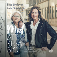 Mod att resa sig – en berättelse om utsatthet, kamp och styrka - Elise Lindqvist, Ruth Nordström