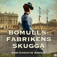 Bomullsfabrikens skugga - Ann-Christin Antell