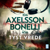 Tyst vrede - Åsa Bonelli, Ida Axelsson