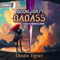 Bookworm to Badass - Dustin Tigner