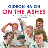 On the Ashes - Gideon Haigh