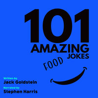 101 Amazing Food Jokes - British Narration Edition - Jack Goldstein