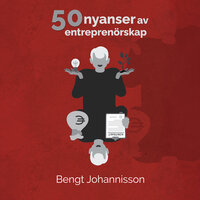 50 nyanser av entreprenörskap - Bengt Johannisson