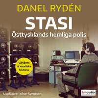 Stasi : Östtysklands hemliga polis - Daniel Rydén