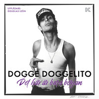 Dogge Doggelito – Det här är bara början - Douglas León