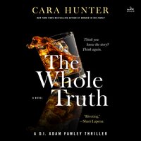 The Whole Truth: A Novel - Cara Hunter