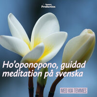 Hooponopono, guidad meditation - Kia Temmes