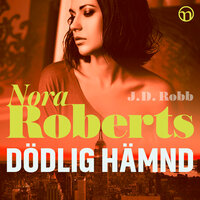 Dödlig hämnd - Nora Roberts, J. D. Robb