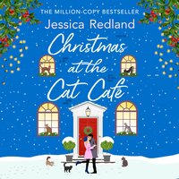 Christmas at the Cat Café: A feel-good festive treat from MILLION COPY BESTSELLER Jessica Redland - Jessica Redland