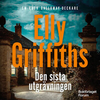 Den sista utgrävningen - Elly Griffiths