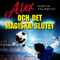 Alex och det magiska slutet - Martin Palmqvist