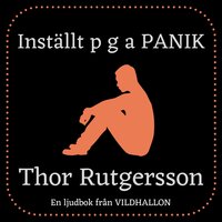 Inställt p g a PANIK - Thor Rutgersson