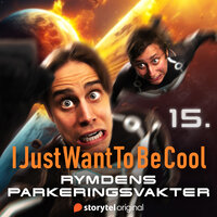 IJustWantToBeCool - Del 15, Rymdens parkeringsvakter - Emil Beer, Joel Adolphson, Victor Beer, I Just Want To Be Cool
