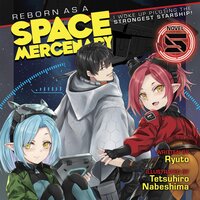 Reborn as a Space Mercenary: I Woke Up Piloting the Strongest Starship! (Light Novel) Vol. 5 - Tetsuhiro Nabeshima, Ryuto
