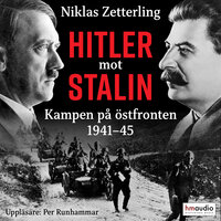 Hitler mot Stalin : Kampen på östfronten 1941-45 - Niklas Zetterling