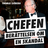Chefen : berättelsen om en skandal - Thomas Sjöberg