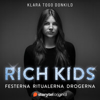 Rich Kids – festerna, ritualerna, drogerna - Stine Buje, Klara Togo Donkild