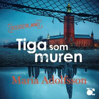 Tiga som muren - Maria Adolfsson