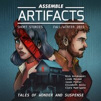 Assemble Artifacts Short Story Magazine: Fall 2023 (Issue #5) - Artifacts Magazine