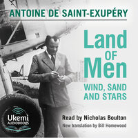 Land of Men: Wind, Sand and Stars - Antoine de Saint-Exupéry