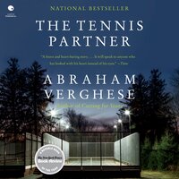 The Tennis Partner: A Doctor's Story of Friendship and Loss - Abraham Verghese