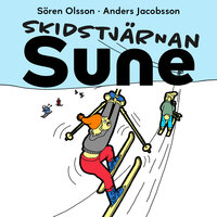 Skidstjärnan Sune - Anders Jacobsson, Sören Olsson