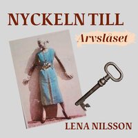 Nyckeln till Arvslåset - Lena Nilsson