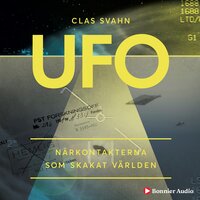 UFO : närkontakterna som skakat världen - Clas Svahn