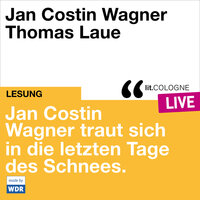 Jan Costin Wagner traut sich in die letzten Tage des Schnees. - lit.COLOGNE live (ungekürzt) - Jan Costin Wagner