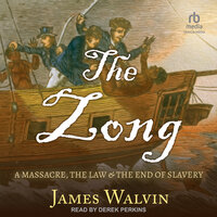 The Zong: A Massacre, the Law & the End of Slavery - James Walvin