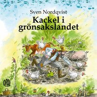 Kackel i grönsakslandet - Sven Nordqvist